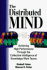 The Distributed Mind: Achieving High Performance Through the Collective Intelligence of Knowledge Work Teams