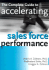 The Complete Guide to Accelerating Sales Force Performance: How to Get More Sales From Your Sales Force