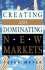Creating and Dominating New Markets