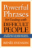 Powerful Phrases for Dealing With Difficult People