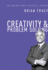 Creativity and Problem Solving (the Brian Tracy Success Library)