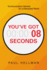 You've Got 8 Seconds: Communication Secrets for a Distracted World