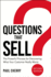 Questions That Sell: the Powerful Process for Discovering What Your Customer Really Wants