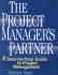 The Project Manager's Partner: a Step-By-Step Guide to Project Management