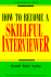How to Become a Skillful Interviewer (Worksmart Series)