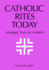 Catholic Rites Today: Abridged Texts for Students