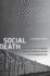 Social Death: Racialized Rightlessness and the Criminalization of the Unprotected (Nation of Newcomers: Immigrant History as American History)