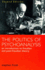The Politics of Psychoanalysis: an Introduction to Freudian and Post-Freudian Theory