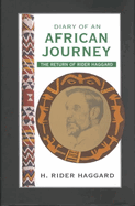 Diary of an African Journey: the Return of Rider Haggard