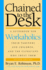 Chained to the Desk (Second Edition): a Guidebook for Workaholics, Their Partners and Children, and the Clinicians Who Treat Them