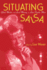 Situating Salsa: Global Markets and Local Meanings in Latin American Popular Music