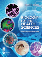 Biology for the Health Sciences Mechanisms of Disease (Pb 2023)