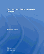 Gpu Pro 360 Guide to Mobile Devices