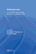 Osteoporosis: a Lifecourse Epidemiology Approach to Skeletal Health