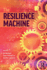The Resilience Machine