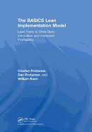 The BASICS Lean(TM) Implementation Model: Lean Tools to Drive Daily Innovation and Increased Profitability