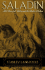 Saladin: All-Powerful Sultan and the Uniter of Islam