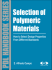 Selection of Polymeric Materials: How to Select Design Properties From Different Standards (Plastics Design Library)