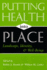 Putting Health Into Place: Landscape, Identity, and Well-Being (Space, Place and Society)