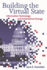 Building the Virtual State: Information Technology and Institutional Change