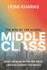The Rise of the Global Middle Class: How the Search for the Good Life Can Change the World