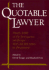 The Quotable Lawyer: Nearly 2, 600 of the Best Quotes on Law From Ancient Times to the Present