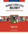 What Can I Do Now: Sports, Second Edition