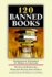120 Banned Books: Censorship Histories of World Literature