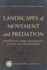 Landscapes of Movement and Predation: Perspectives From Archaeology, History, and Anthropology (Amerind Studies in Archaeology)
