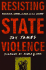 Resisting State Violence: Radicalism, Gender, and Race in U.S. Culture