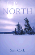 Up North (Outdoor Essays & Reflections)