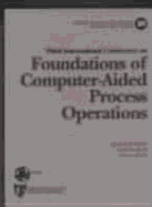 Foundations of Computer Aided Process Operations (Aiche Symposium Series)