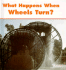 What Happens When Wheels Turn