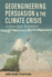 Geoengineering Persuasion and the Clim