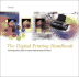 The Digital Printing Handbook: a Photographer's Guide to Creative Printing Techniques