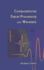Applied and Numerical Harmonic Analysis: Computational Signal Processing With Wavelets