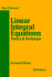 Linear Integral Equations (2nd Edn)