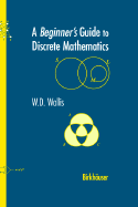 A Beginner's Guide to Discrete Mathematics