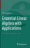 Essential Linear Algebra With Applications