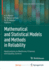 Mathematical and Statistical Models and Methods in Reliability: Applications to Medicine, Finance, and Quality Control (Statistics for Industry and Technology)