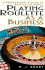 Playing Roulette as a Business: a Professional's Guide to Beating the Wheel