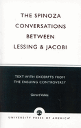 Spinoza Conversations Between Lessing and Jacobi: Text With Excerpts From the Ensuing Controversy