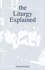 The Liturgy Explained