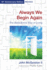 Always We Begin Again: the Benedictine Way of Living (15th Anniversary Edition, Revised)