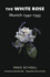 The White Rose: Munich, 1942-1943