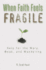 When Faith Feels Fragile: Help for the Wary, Weak, and Wandering