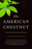 The American Chestnut: an Environmental History (Wormsloe Foundation Nature Books)