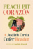 Peach Pit Coraz�n: A Judith Ortiz Cofer Reader