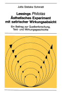 Lessings �Philotas�: �sthetisches Experiment Mit Satirischer Wirkungsabsicht: Ein Beitrag Zur Quellenforschung, Text-Und Wirkungsgeschichte (New York University Ottendorfer Series) (German Edition)