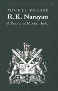 R.K. Narayan: a Painter of Modern India (Studies of World Literature in English)